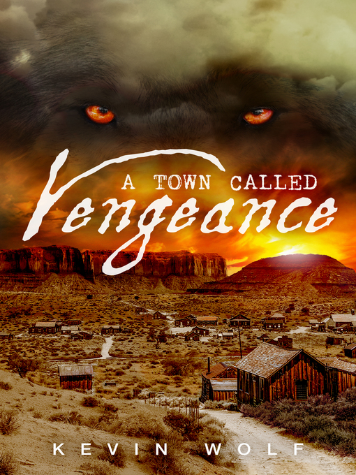 Title details for A Town Called Vengeance by Kevin Wolf - Available